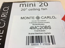 Load image into Gallery viewer, Monte Carlo 4MC20BS Mini 20 - 20 in. Brushed Steel Ceiling Fan
